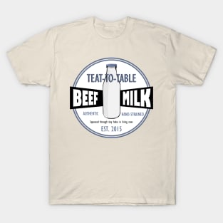Authentic, Hand-Strained, Teat-to-Table Beef Milk T-Shirt